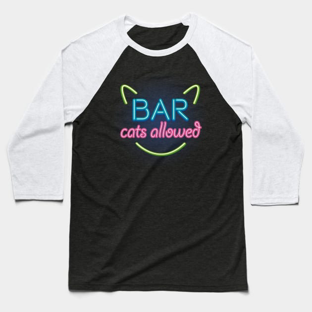 Bar & Cats (Neon Sign) Baseball T-Shirt by Dellan